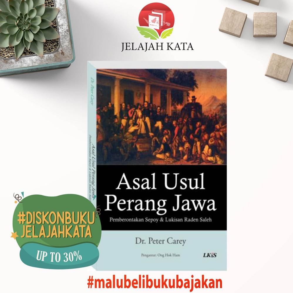 Jual PRODUK BUKU ASAL USUL PERANG JAWA PETER CAREY LKIS Shopee