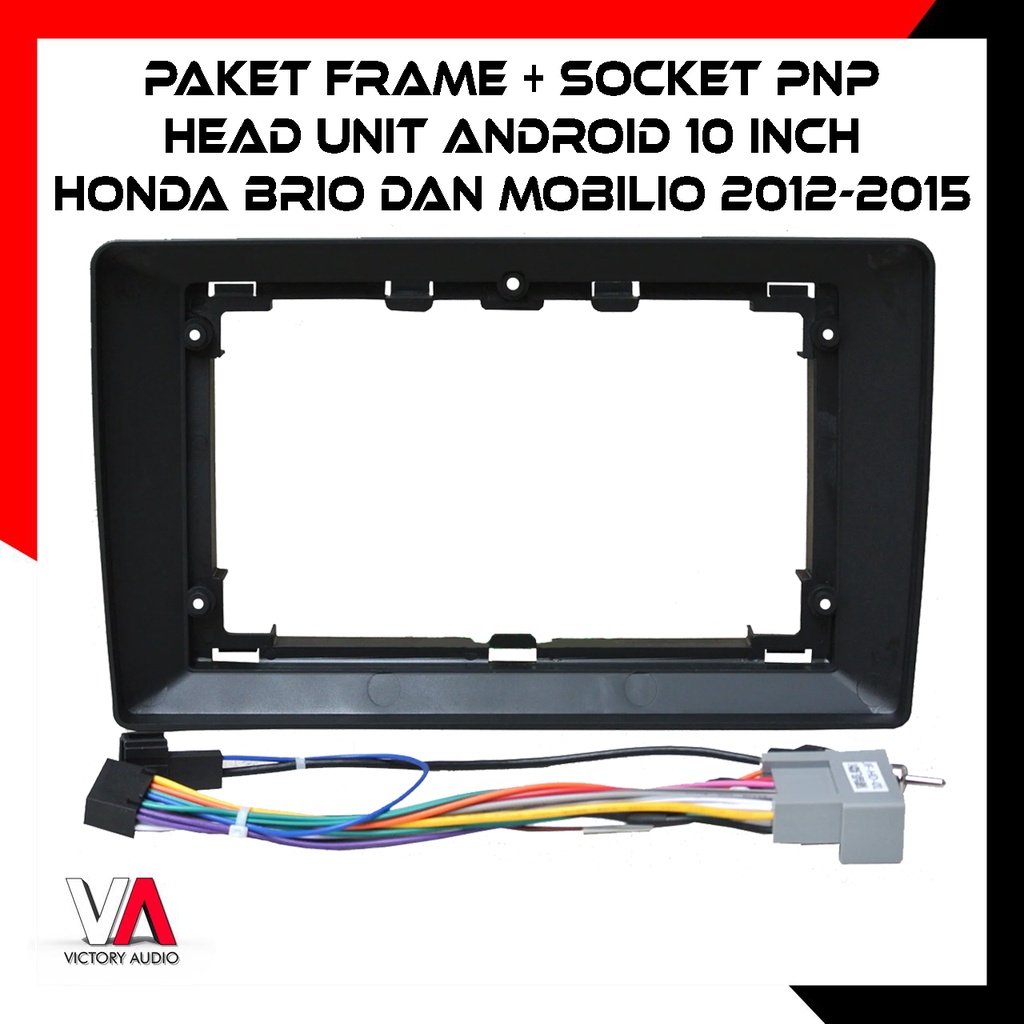 Jual Paket Frame Socket PnP Head Unit Android 10 Inch HONDA BRIO Dan