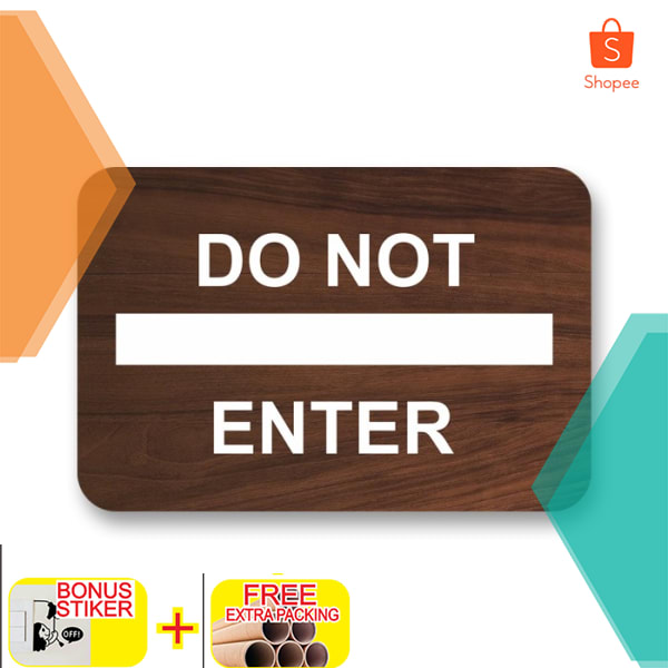 

papan tanda do not enter - signage indoor - papan petunjuk Elegan