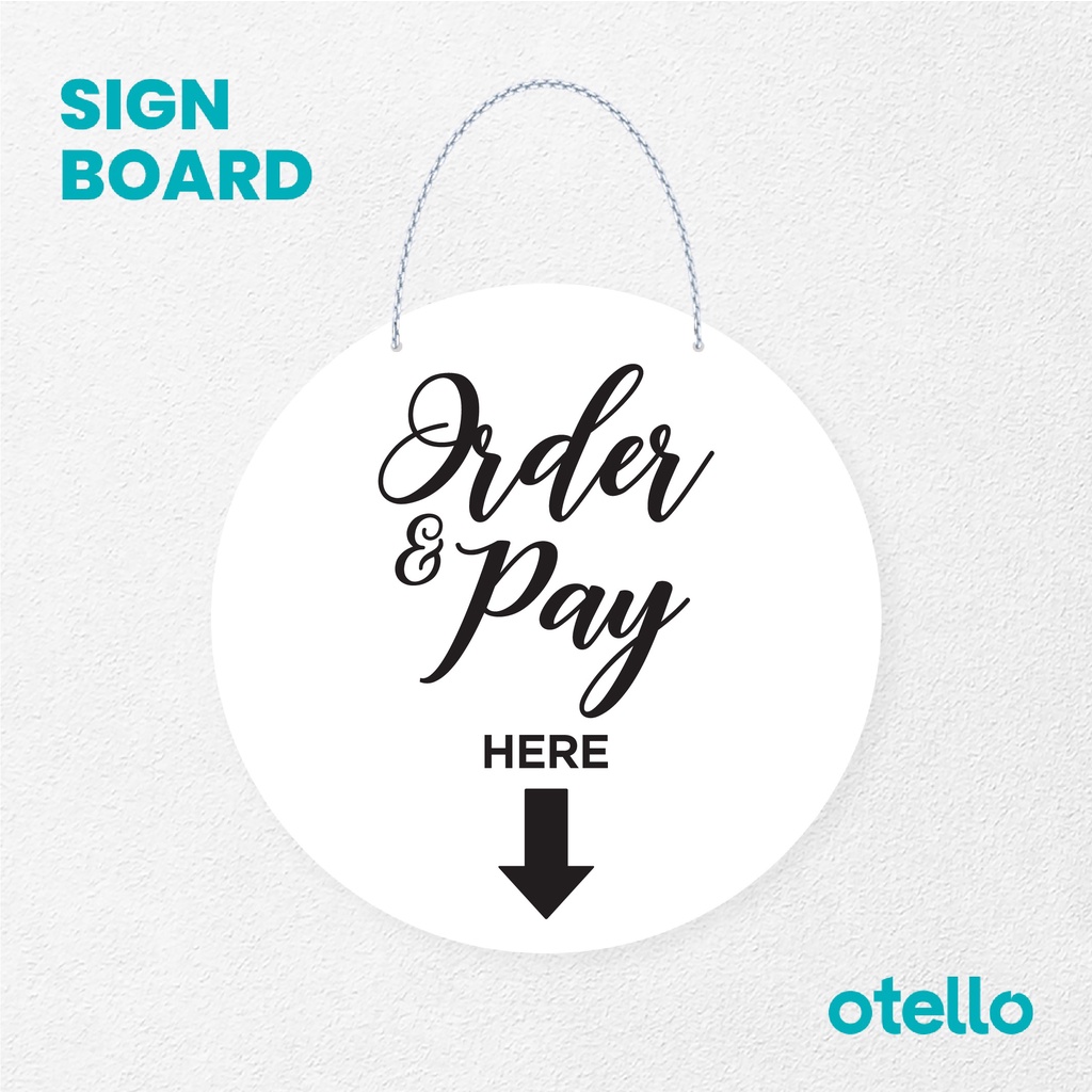 Otello Sign Order &amp; Pay Here Latin Signage Board Acrylic Papan Gantung Akrilik Rantai Petunjuk Toko Modern Minimalist Kafe Restoran Kantor Gedung Cafe