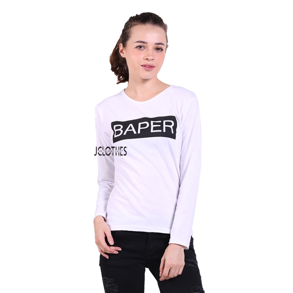 Kaos Wanita / Kaos Cewe / T-Shirt Wanita Lengan Panjang Baper - Putih