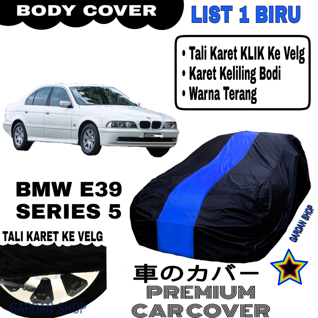 Body Cover BMW E39 SERIES 5 List Single BIRU Sarung Mobil Penutup Bmw PREMIUM