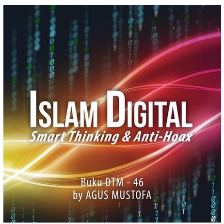 ISLAM DIGITAL - AGUS MUSTOFA - PADMA PRESS