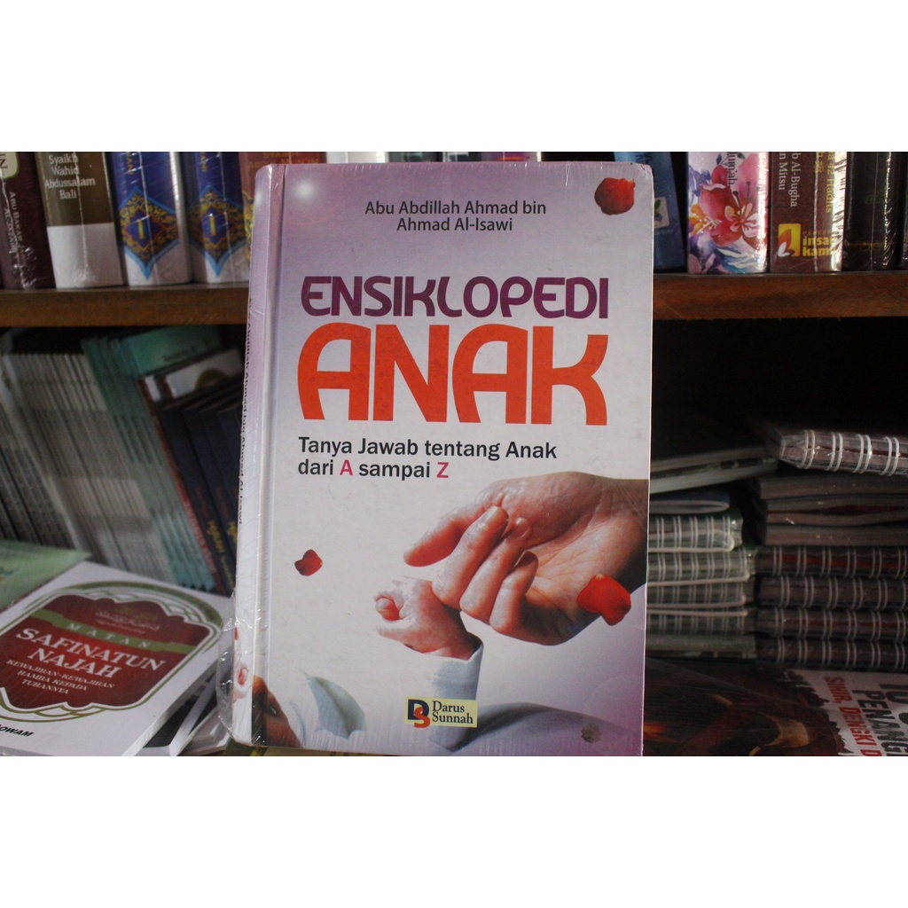 Ensiklopedi Anak Tanya Jawab tentang Anak dari A sampai Z - Abu Abdillah Ahmad bin Ahmad Al Isawi