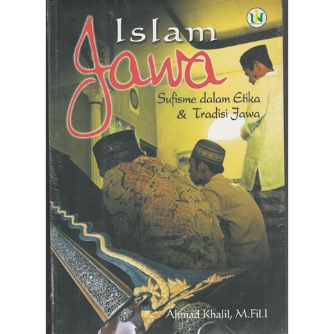 islam jawa: sufieme dalam etika dan tradisi jawa
