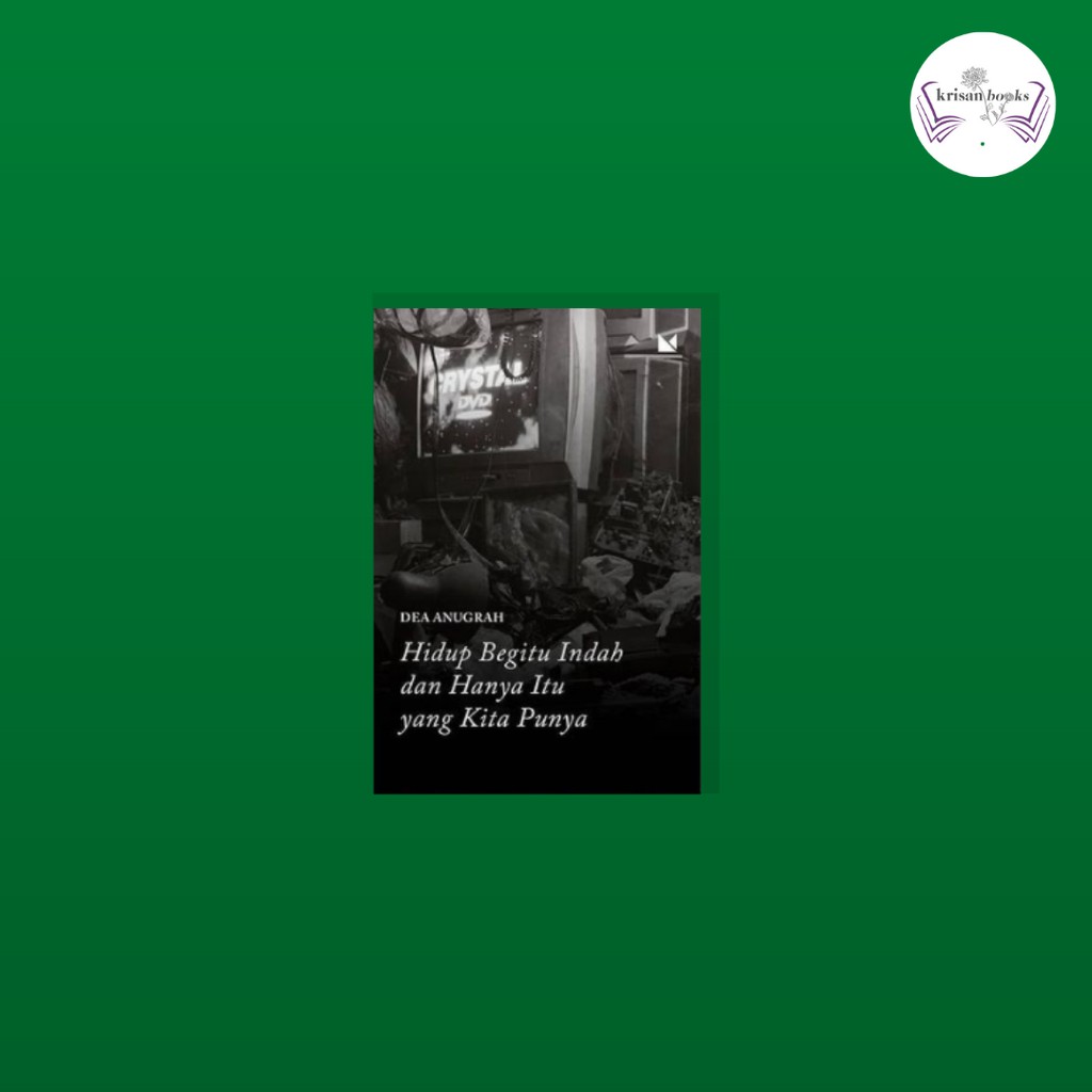 Hidup Begitu Indah dan Hanya Itu yang Kita Punya