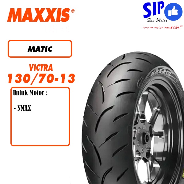 Ban motor matic Maxxis Victra 130 70 13 Nmax belakang