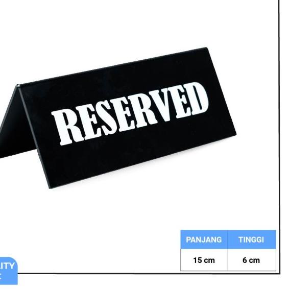 

♜ PAPAN / TANDA RESERVED / AKRILIK RESERVED / PAPAN MEJA RESERVED ✾