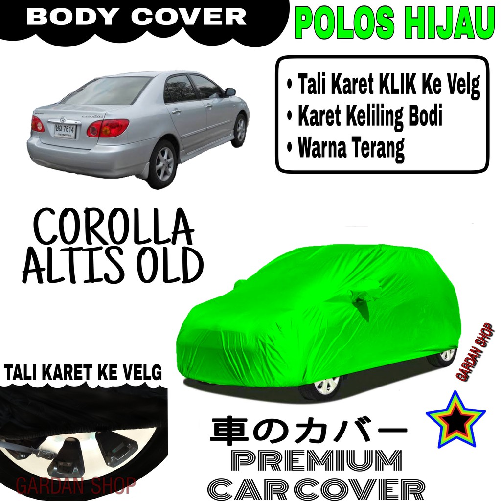 Sarung Mobil COROLLA ALTIS OLD Polos HIJAU Body Cover Penutup Altis PREMIUM Hijau