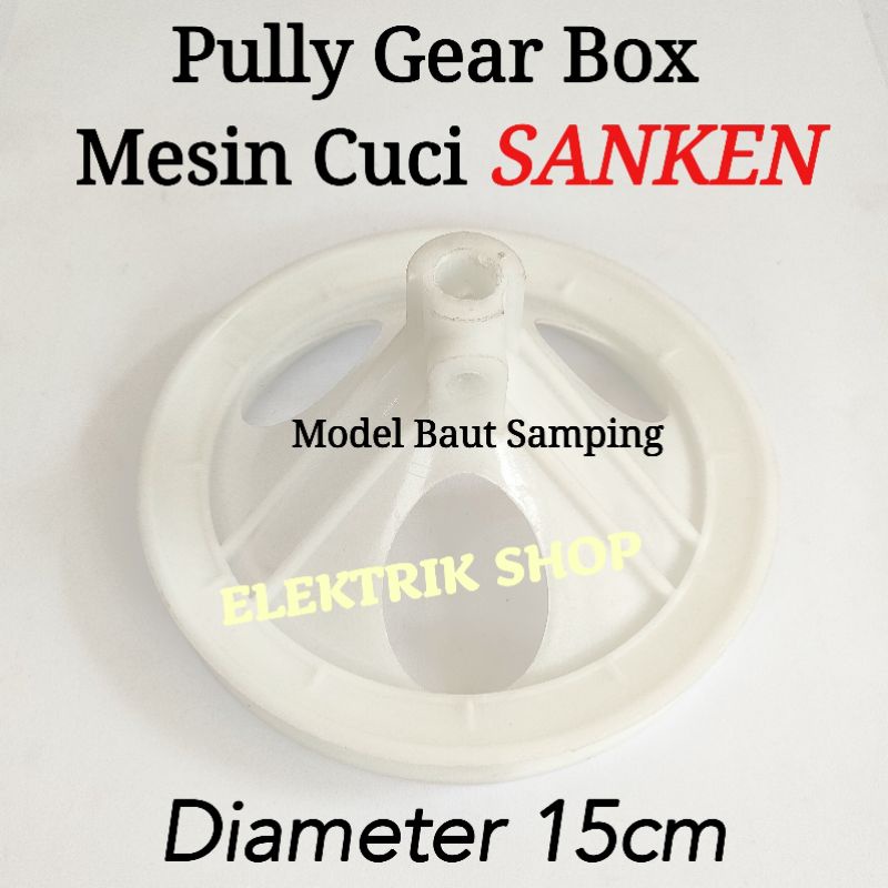 PULLY GEARBOX MESIN CUCI SANKEN MODEL BAUT SAMPING