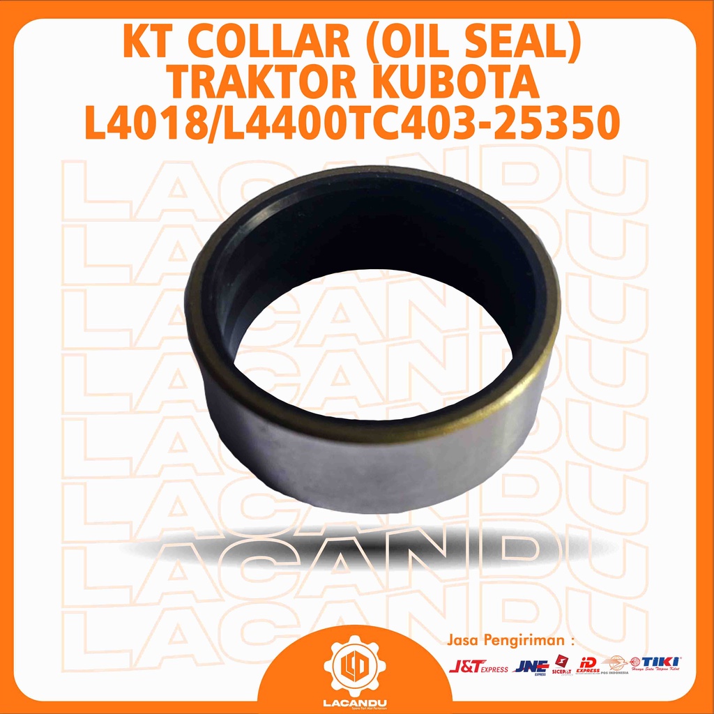 KT COLLAR (OIL SEAL) TRAKTOR KUBOTA L4018-L4400TC403-25350 FOR TRAKTOR 4 RODA LACANDU PART