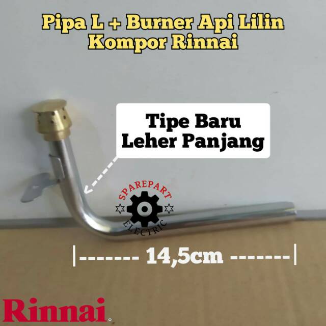 PIPA L BURNER API LILIN KOMPOR GAS RINNAI TIPE BARU LEHER PANJANG
