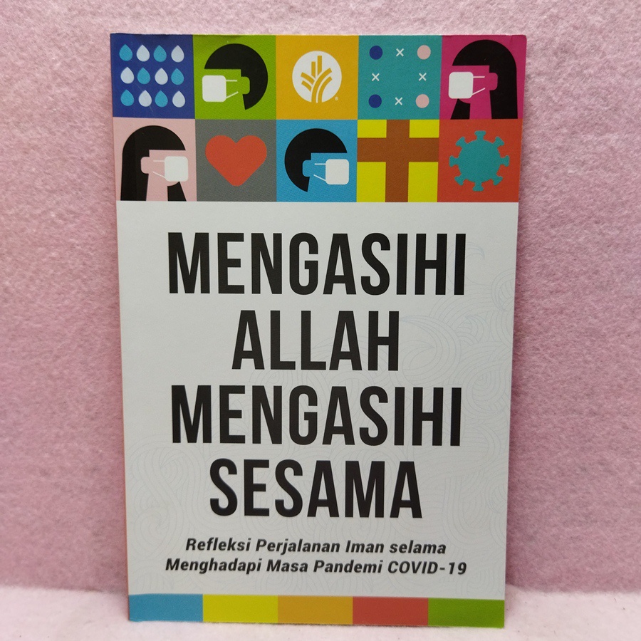 Jual Buku Bekas Mengasihi Allah Mengasihi Sesama - Refleksi Perjalanan ...