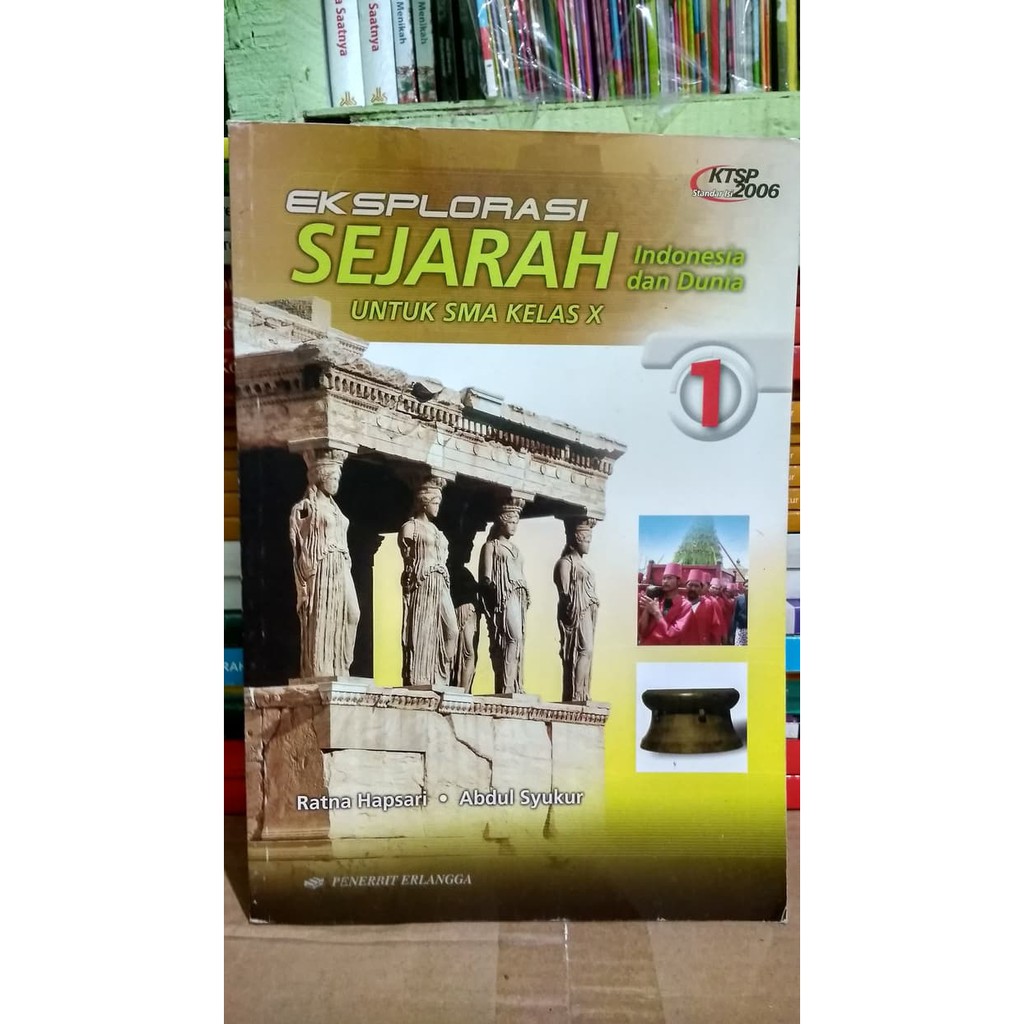 BEST SELLER EKSPLORASI SEJARAH 1 UNTUK SMA KELAS X ( KTSP 2006 )