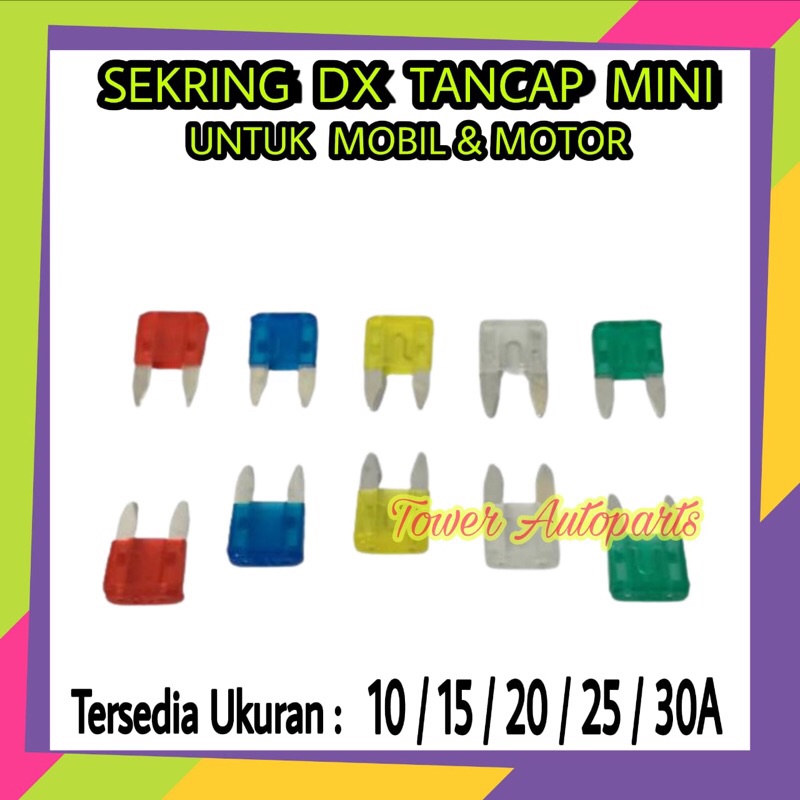 Sekring / Sikring Fuse DX Tancap MINI / KECIL Untuk Mobil &amp; Motor High Quality - Harga 1 Pcs