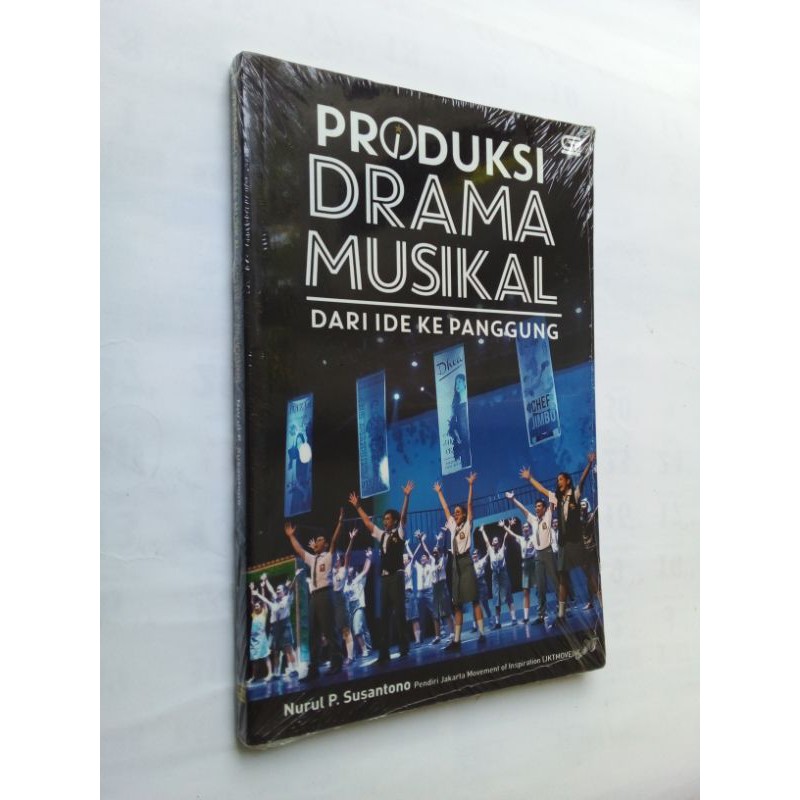 Buku - PRODUKSI DRAMA MUSIKAL Dari Ide ke Panggung - Nurul P. Susantono - Gramedia Pustaka Utama