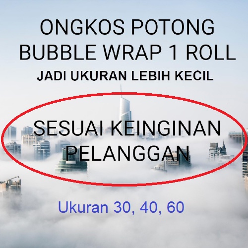 

Ongkos Potong Bubble wrap Sesuai dengan keinginan