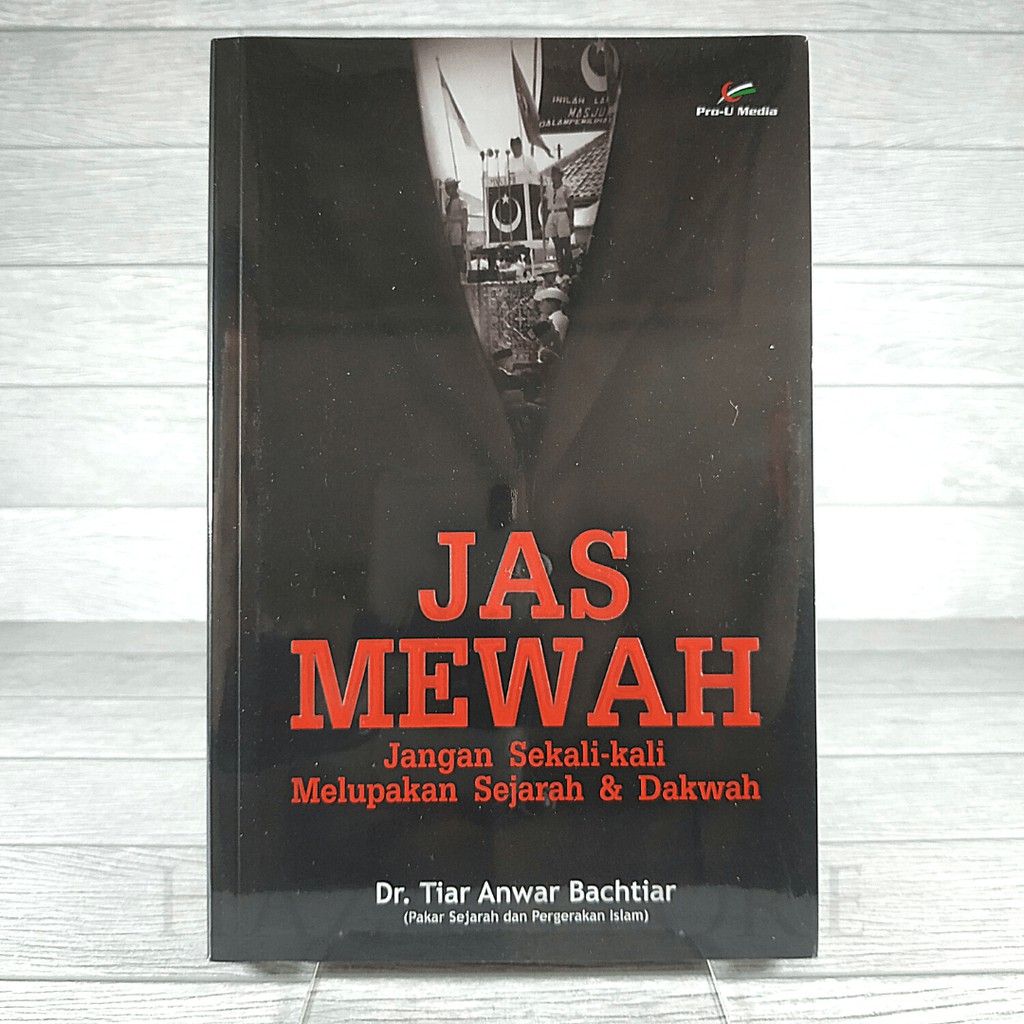 Buku Jas Mewah - Jangan Sekali-Kali Melupakan Sejarah &amp; Dakwah - Pro U Media 100% Original