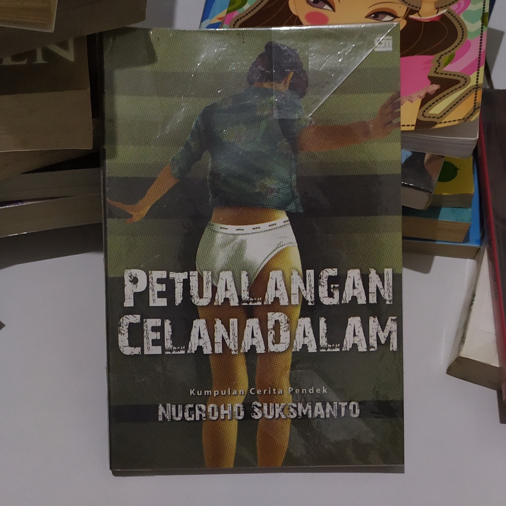 [Kolpri]novel/petualangan_celana_dalam/kumpulan_cerpen/nugroho_suksmanto