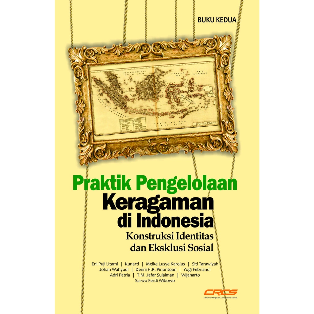 Praktik Pengelolaan Keragaman di Indonesia Konstruksi Identitas dan Eksklusi Sosial