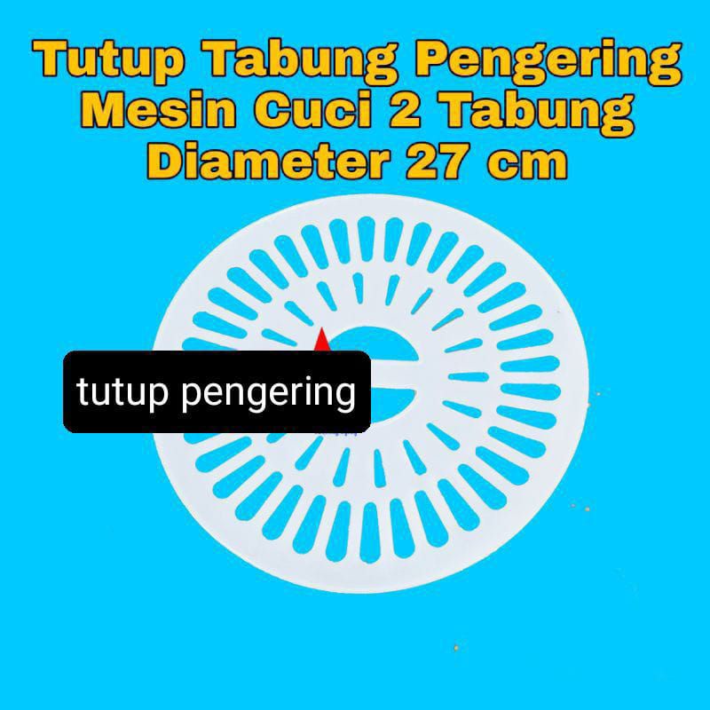 Tutup Pengering 27 cm Mesin cuci 2 Tabung Tutup Tabung Pengering