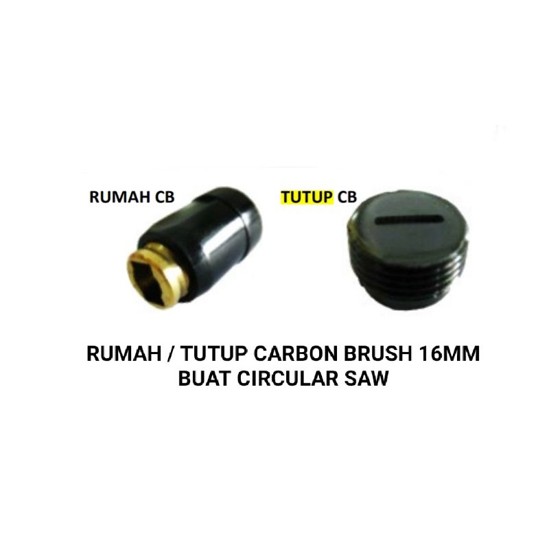 TUTUP / RUMAH CARBON BRUSH 16MM BUAT CIRCULAR SAW