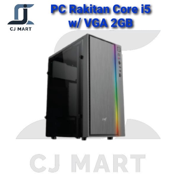 PC Rakitan Core i5 / RAM 8GB / SSD / HDD / VGA 2GB