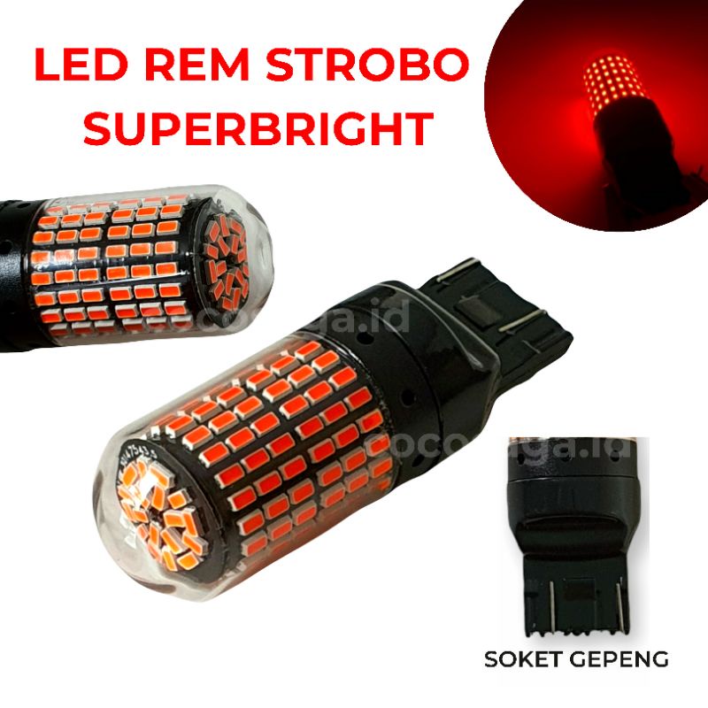 Lampu rem stoplamp LED T20 7443 144smd Superbright DIAM / KEDIP STROBO saat rem - Lampu Rem Dajal Super Terang bisa kedip strobo / diam