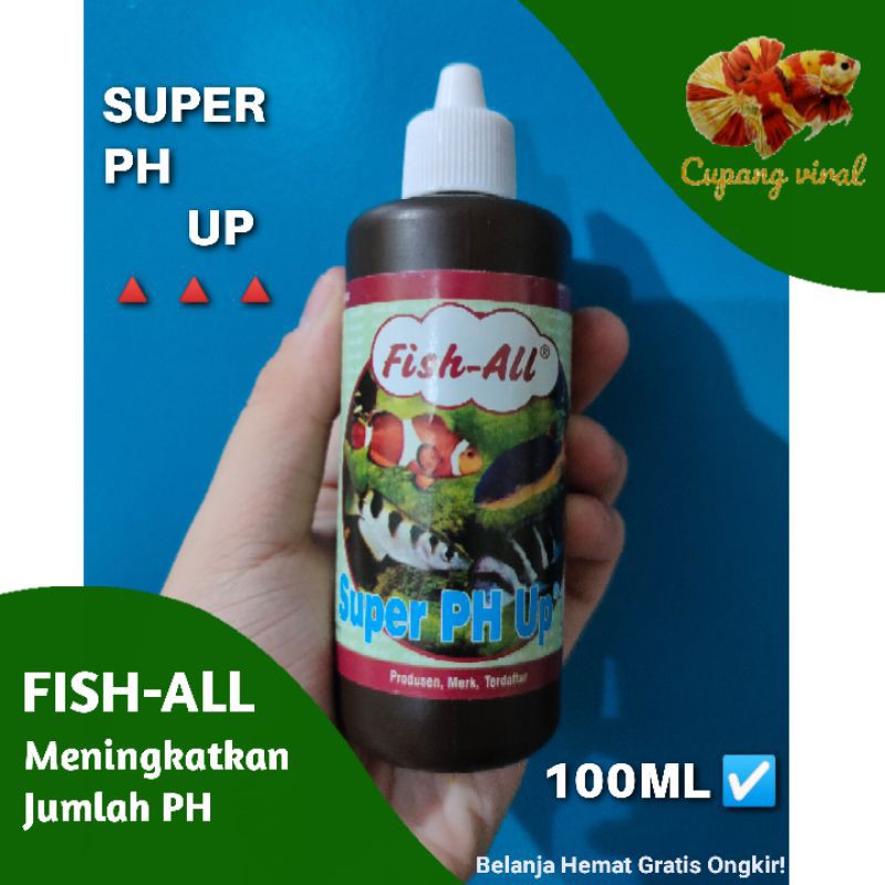 FISH ALL - Super PH Up / Meningkatkan Tingkat PH 100ML