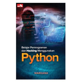 Jual BUKU BELAJAR PEMROGRAMAN DAN HACKING MENGGUNAKAN PYTHON | WARDANA ...