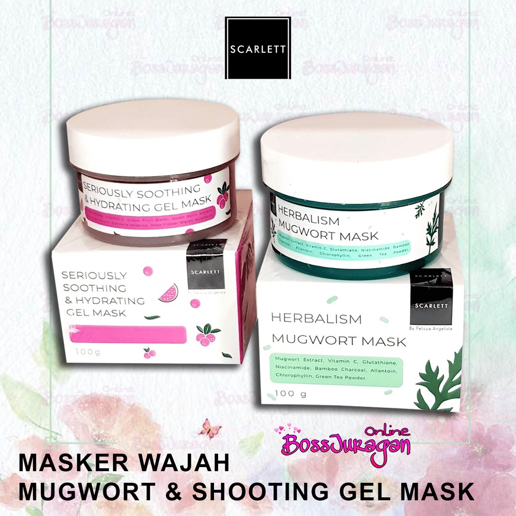 (BOSS) [BARU!!] SCARLETT MASKER WAJAH MUGWORT &amp; SHOOTING GEL MASK 100gr