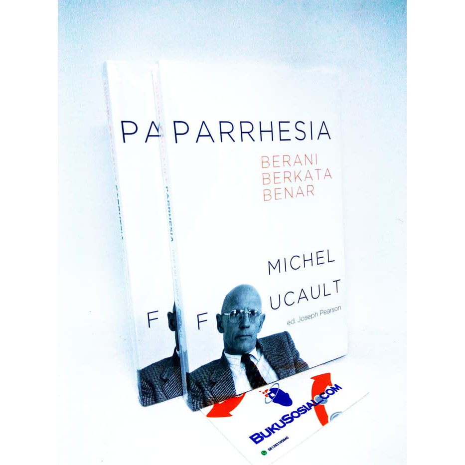 PARRHESIA, BERANI BERKATA BENAR Penulis : Michel Foucault