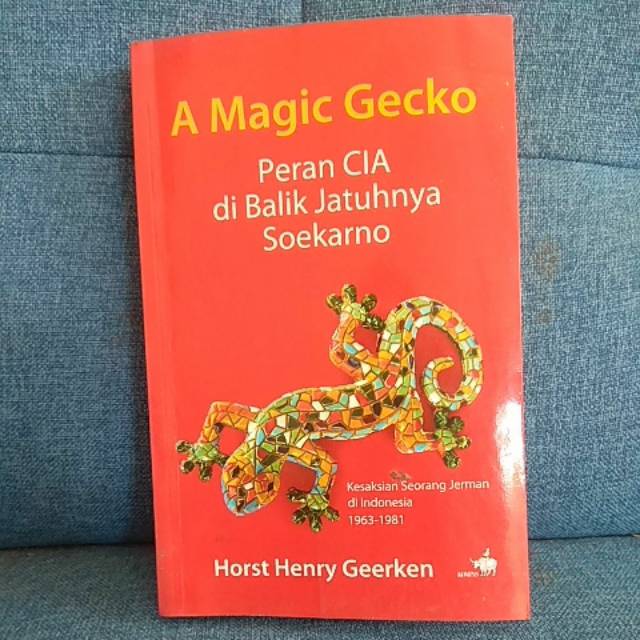 A Magic Gecko Peran CIA di Balik Jatuhnya Sukarno