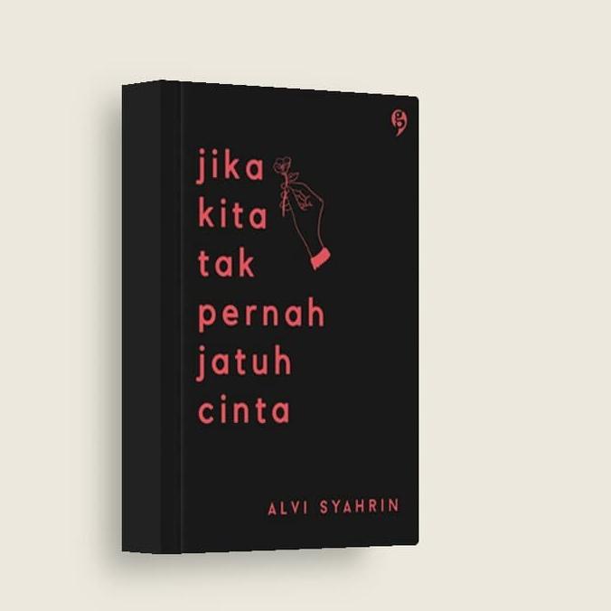 

Jika Kita Tak Pernah Jatuh Cinta - Alvi Syahrin Star Seller