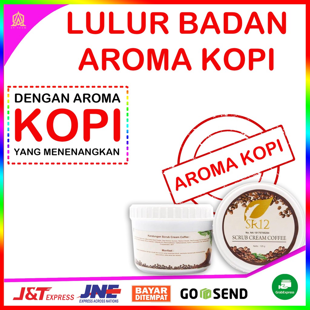 SCRUB CREAM COFFEE SR12 - LULUR KOPI BADAN WANGI AROMATIC MENENANGKAN LULUR PENGANTIN BARU - SR12