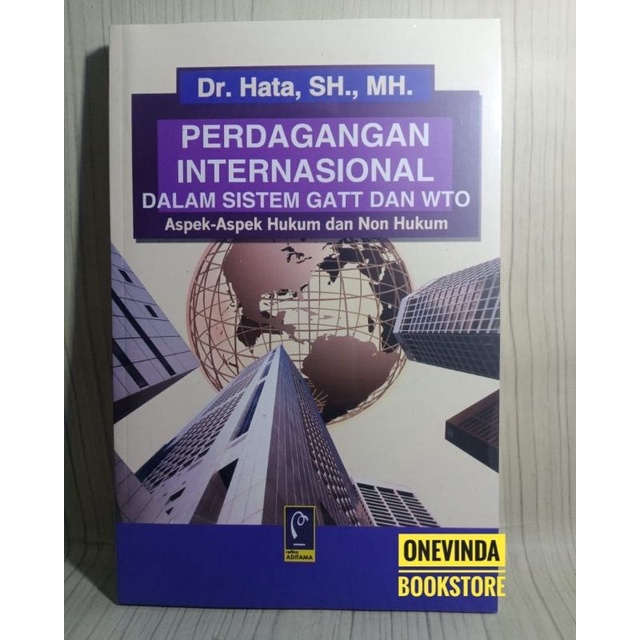 Buku PERDAGANGAN INTERNASIONAL DALAM SISTEM GATT DAN WTO