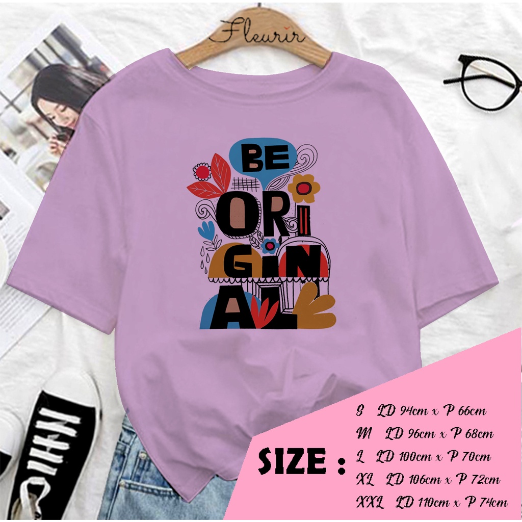 FLEURIR - KAOS BE ORIGINAL WANITA PRIA REMAJA DEWASA UNISEX TSHIRT JUMBO