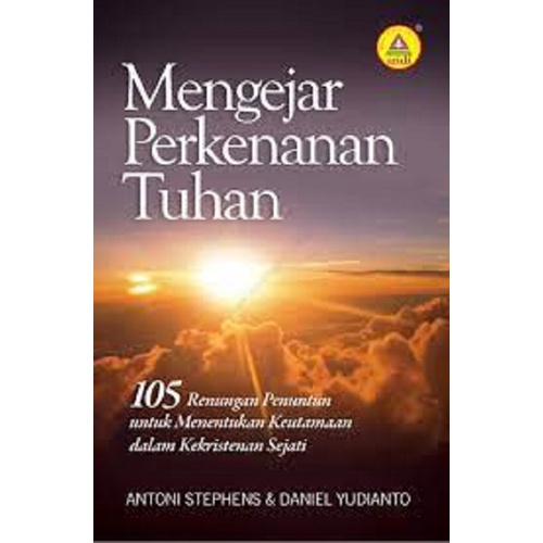 Penerbit Andi - Mengejar Perkenanan Tuhan, 105 Renungan Penuntun Untuk Menentukan Keutamaan Dalam Ke