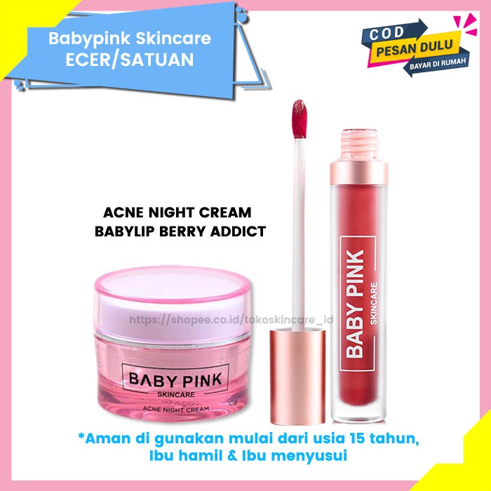 Baby Pink Acne Night Cream &amp; Baby Lip Berry Addict Baby Pink Skincare Aman Original BPOM