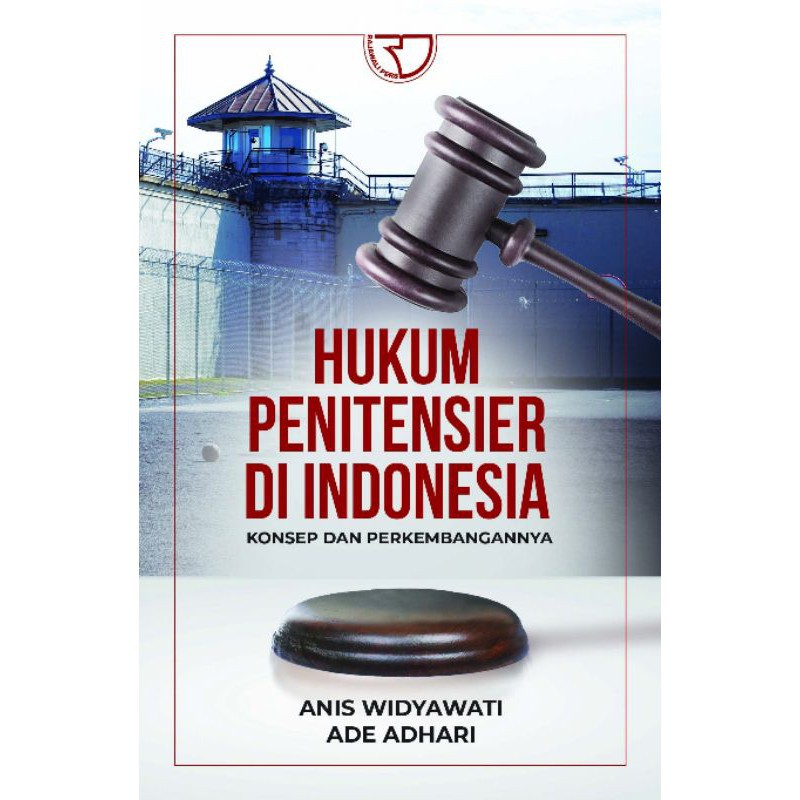 

Buku HUKUM PENITENSIER DI INDONESIA: Konsep dan Perkembangannya ANIS WIDYAWATI