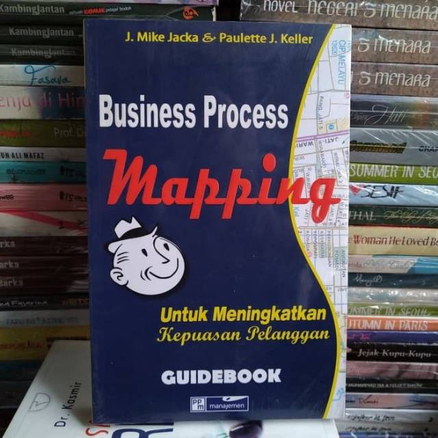 Buku Business Process Mapping Guidebook Untuk Meningkatkan Kepuasan Pelanggan