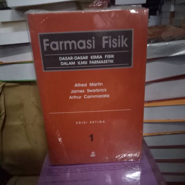 

FARMASI FISIK DASAR-DASAR KIMIA FISIK DALAM ILMU FARMASETIK JILID 1