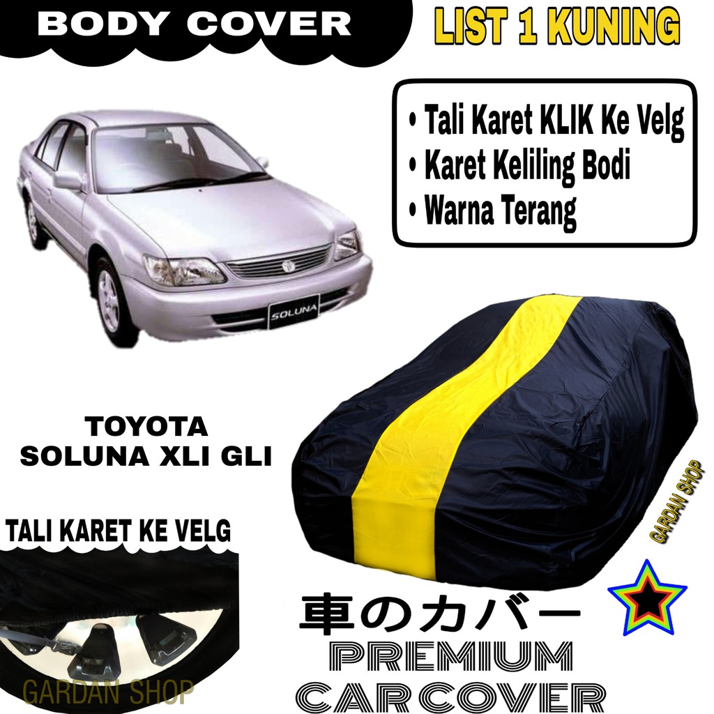 Body Cover TOYOTA SOLUNA XLI GLI List Single KUNING Sarung Mobil Prenutup Soluna PREMIUM