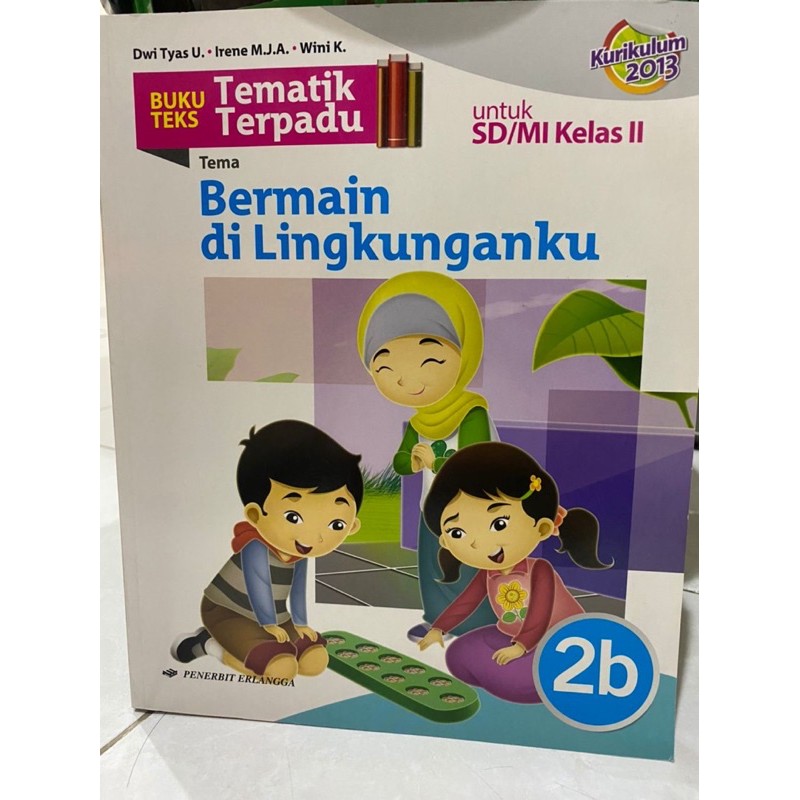 Buku Teks SD Tematik Terpadu BERMAIN DI LINGKUNGANKU Kelas 2b Erlangga