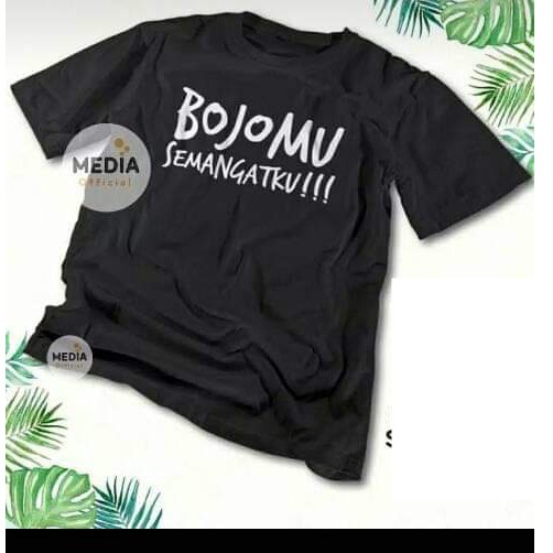 kaos BOJOMU SEMANGATKU los doll kanget kringet bareng awakmu