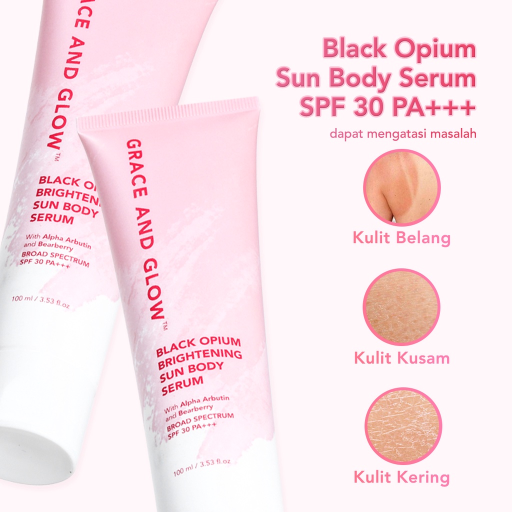 Grace and Glow Black Opium Brightening Sun Body Serum SPF 30 PA+++ 100 ml | Sunscreen | - Sunblock Badan Anti UV with Arbutin + Bearberry【BPOM】