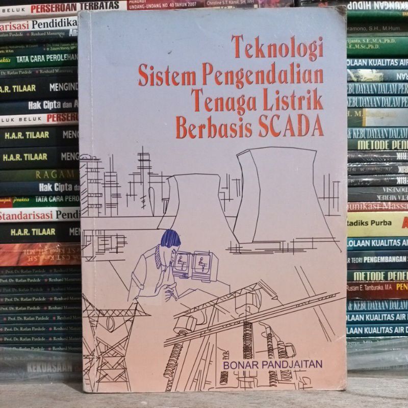 Teknologi Sistem Pengendalian Tenaga Listrik Berbasis Scada.Bonar Pandjaitan