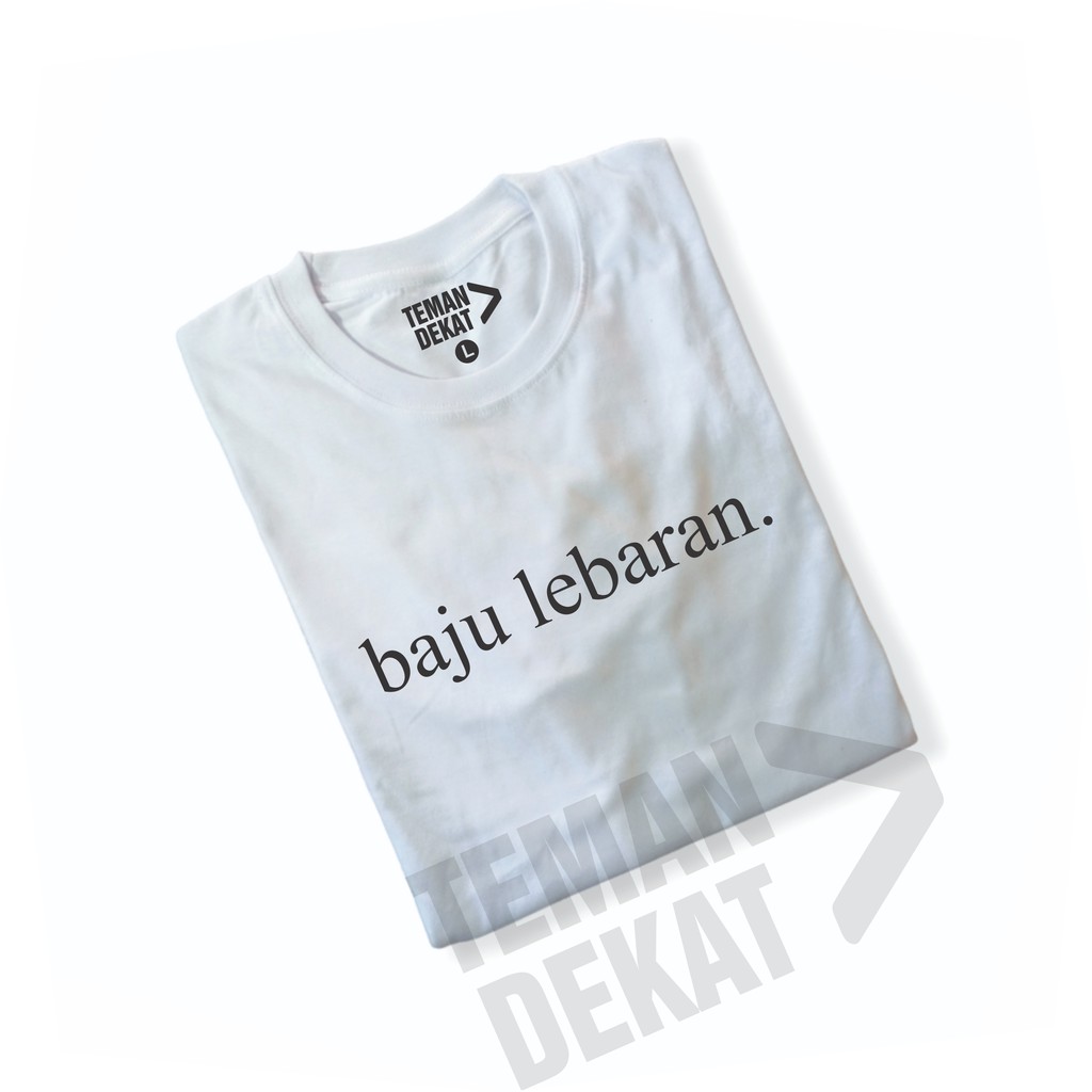 Kaos Kata Kata / Baju Lebaran / Kaos Kata / Kaos Tulisan / Kaos Custom Tulisan / Kaos Custom Kata