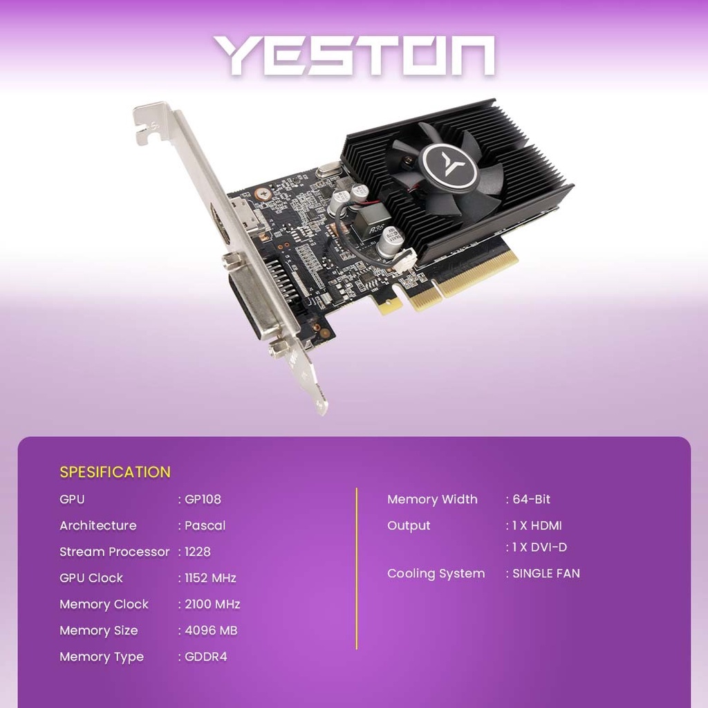 VGA YESTON GT 1030 LP 4GB DDR4 64Bit REAL CAPACITY