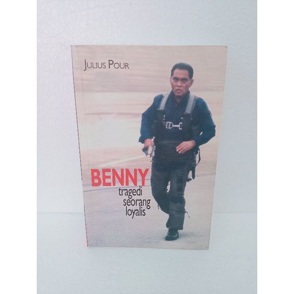 BENNY tragedi seorang loyalis by Julius Pour